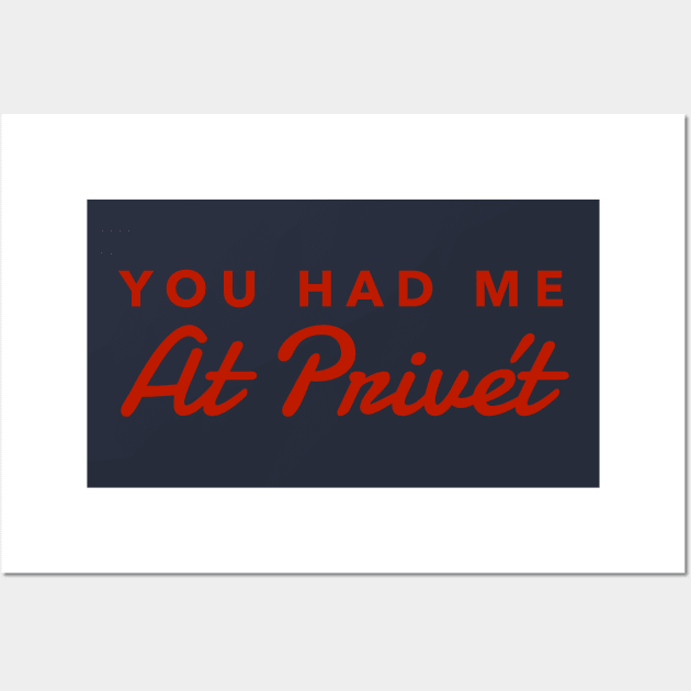 You had me at Privet Wall Art by MessageOnApparel